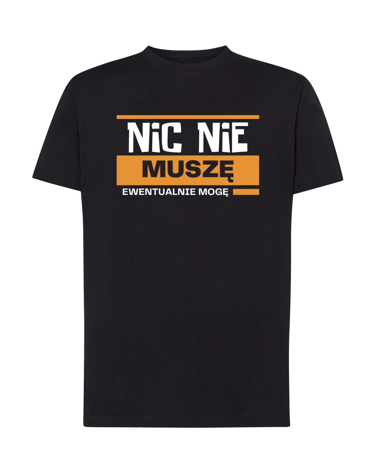 Koszulka Nic Nie Muszę