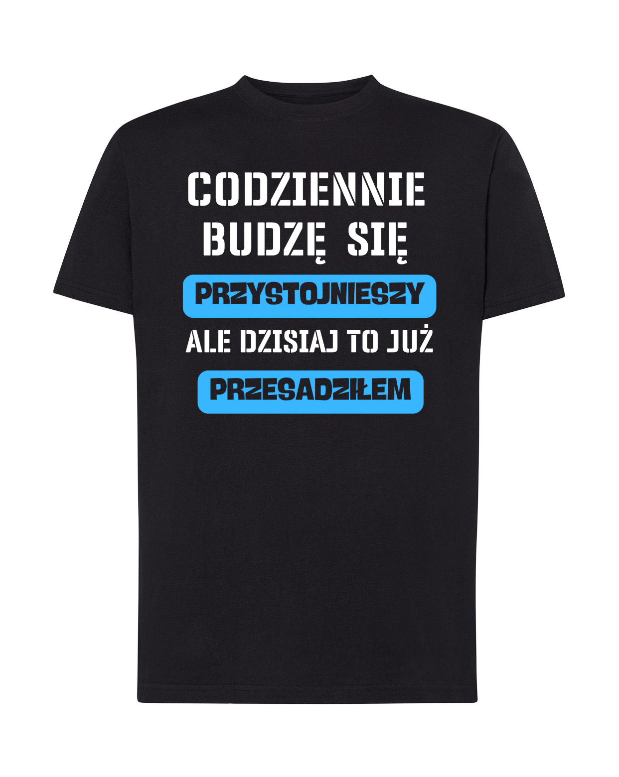 Koszulka Codziennie Budzę Się Przystojniejszy