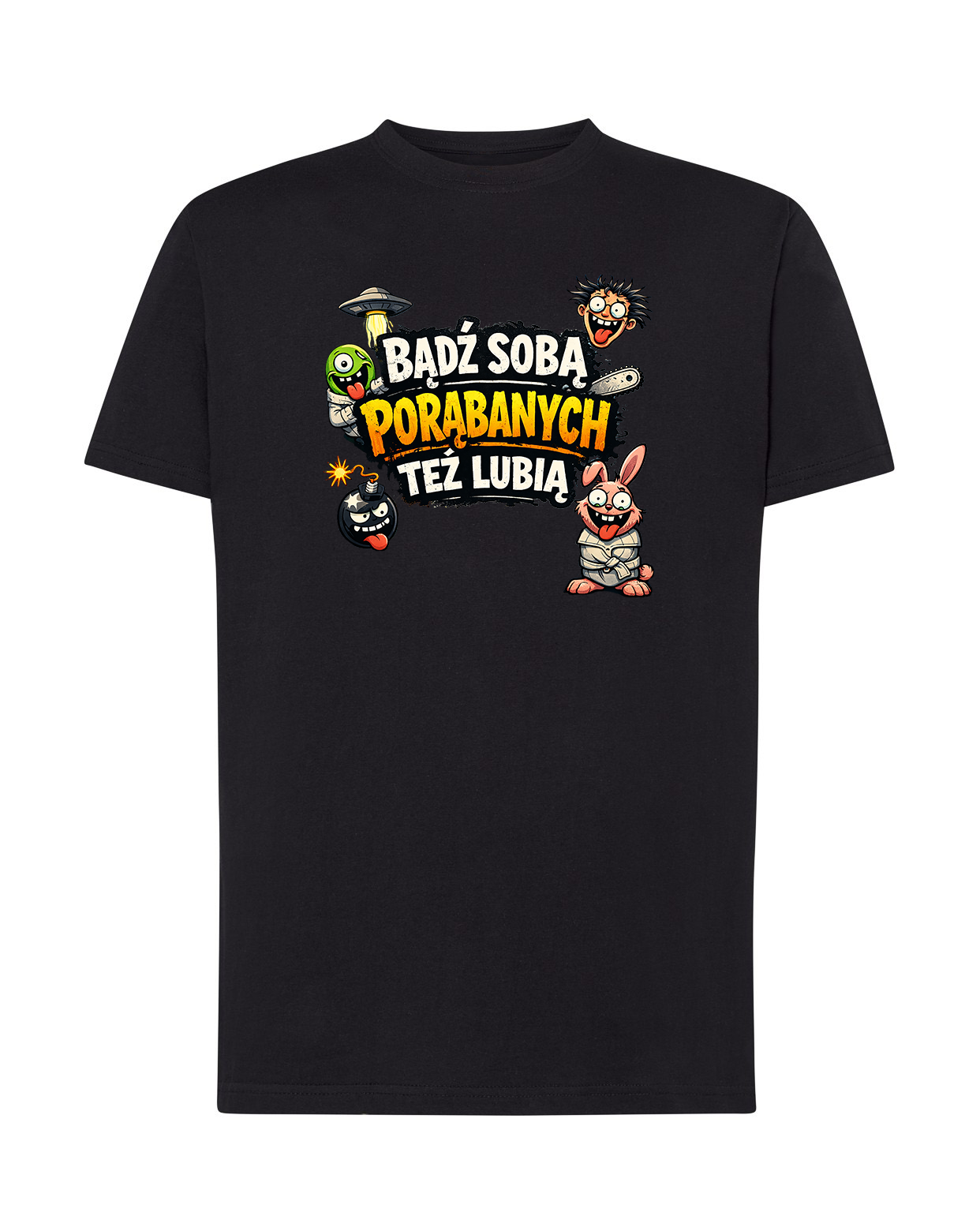 Koszulka Bądź Sobą Porąbanych Też Lubią